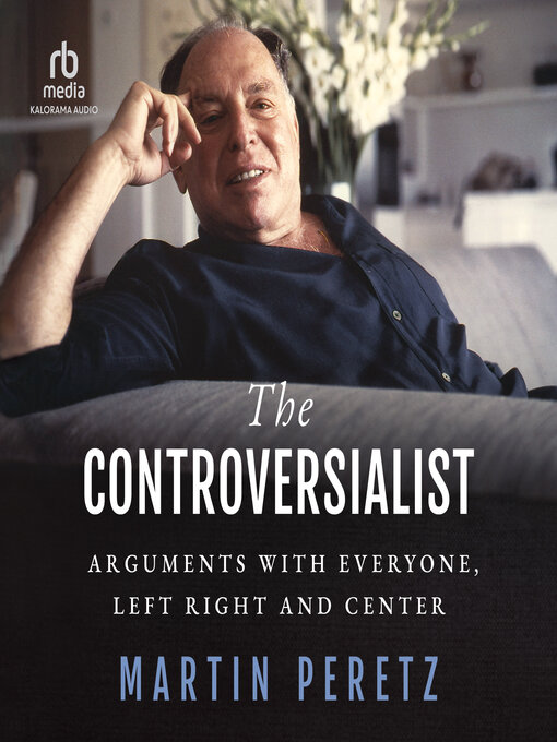 Title details for The Controversialist by Martin Peretz - Available